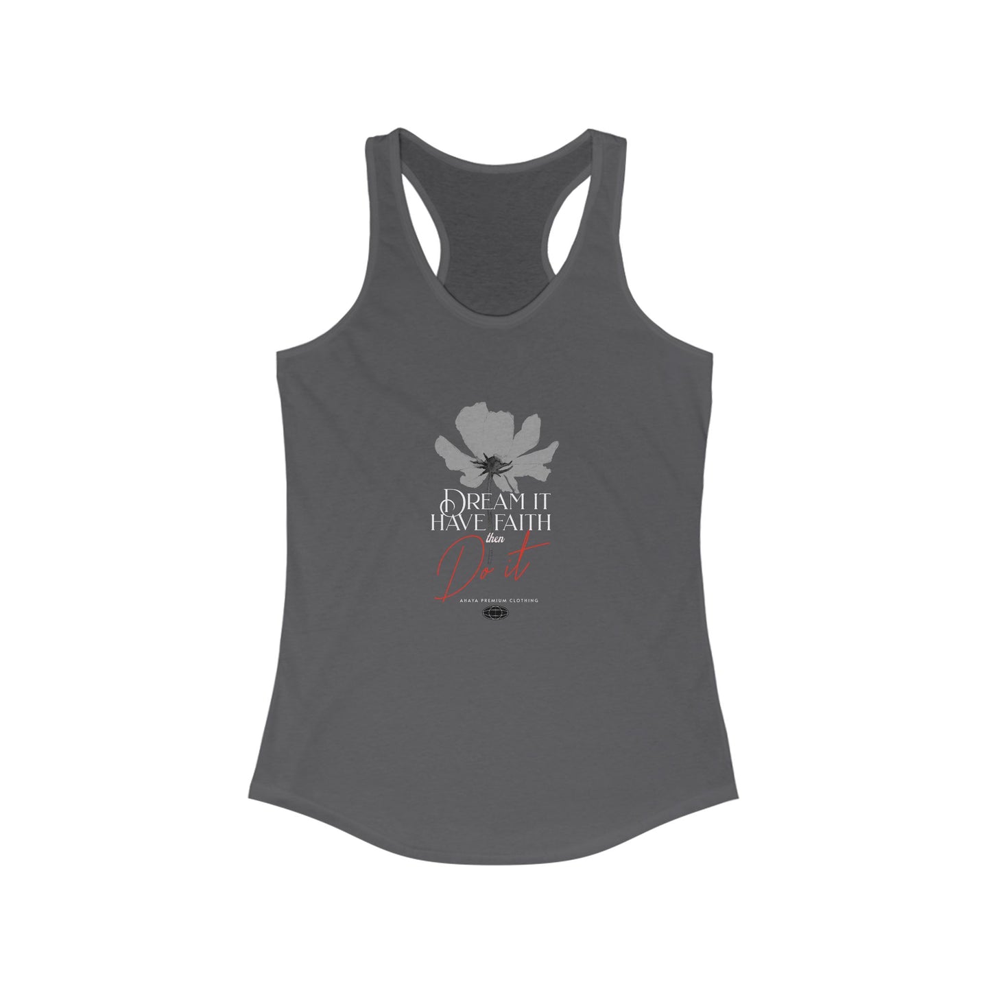 Inspirational Floral Racerback Tank - 'Dream It, Have Faith, Do It'