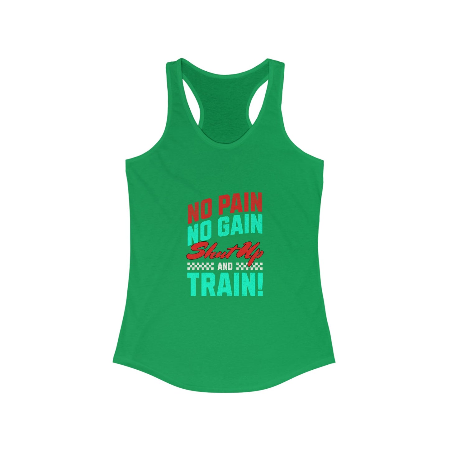 Motivational Women's Racerback Tank - "No Pain No Gain, Shut Up & Train!"