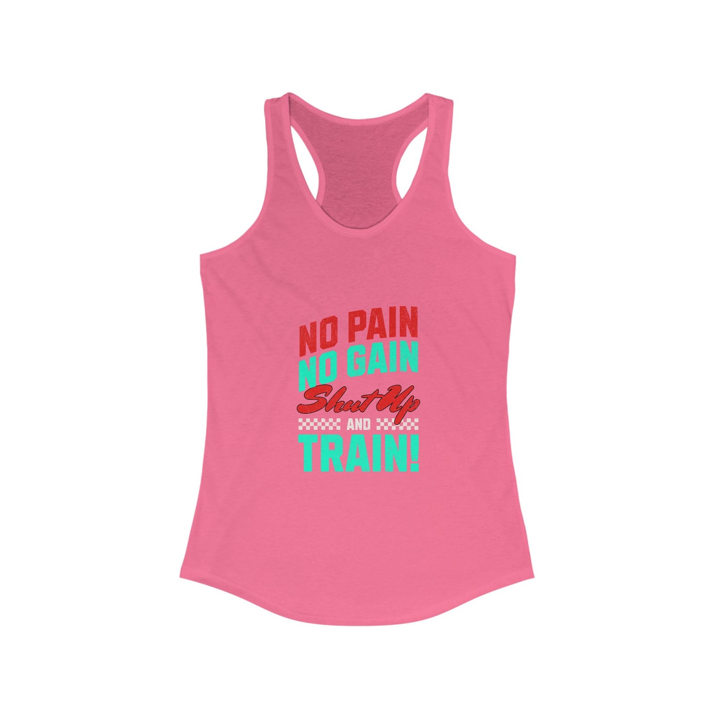Motivational Women's Racerback Tank - "No Pain No Gain, Shut Up & Train!"