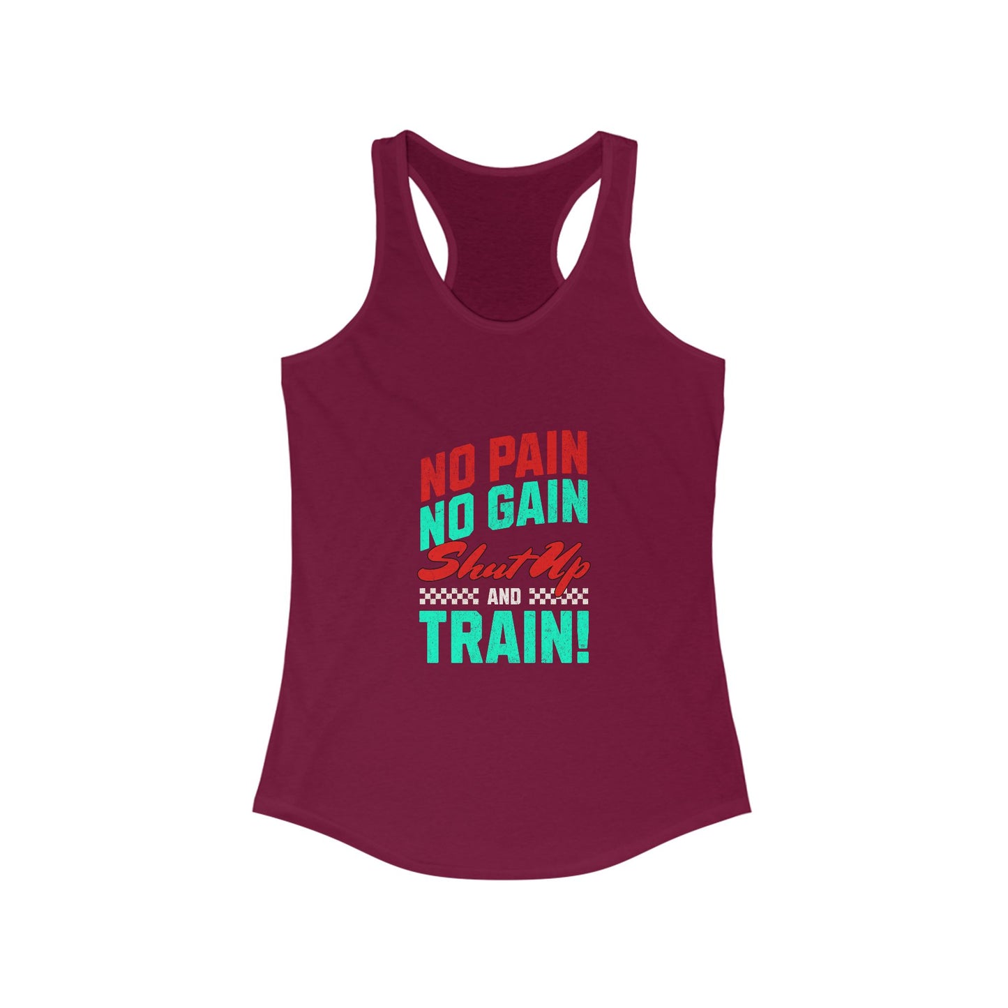 Motivational Women's Racerback Tank - "No Pain No Gain, Shut Up & Train!"